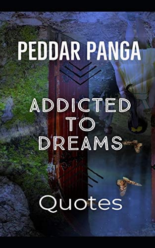 Addicted to Dreams Quotes & Anecdotes