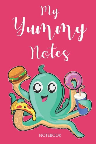 My Yummy Notes Notebook Liniertes Notizbuch Für Deine Lieblings Gerichte I Zum Dokumentieren Deiner Rezepte und Experimente in Der Backstube.