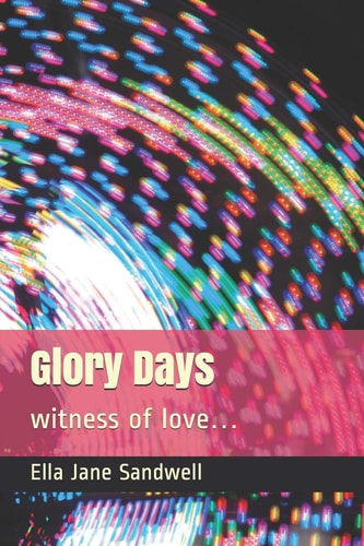 Glory Days Witness of Love...