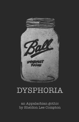 Dysphoria An Appalachian Gothic
