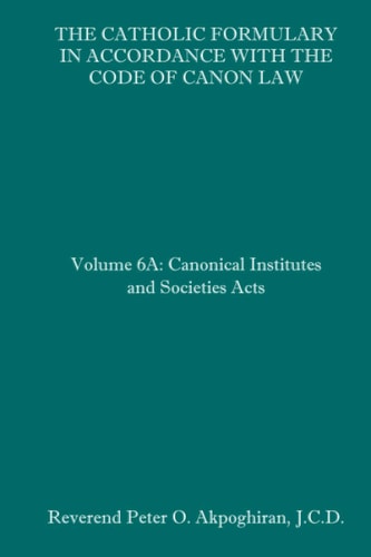 The Catholic Formulary In Accordance with the Code of Canon Law