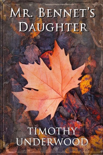 Mr. Bennet's Daughter An Elizabeth and Darcy Story