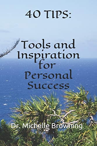 40 Tips Tools and Inspiration for Personal Success