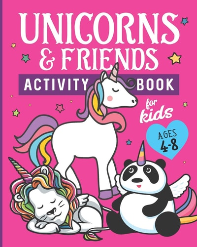 Unicorns and Friends Activity Book for Kids Ages 4-8 30 Fun Activities for Kids - Coloring Pages, Word Searches, Mazes, Spot the Difference Puzzles, Word Scrambles, Story Prompts, More