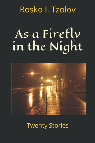 As a Firefly in the Night A Collection of Twenty Stories
