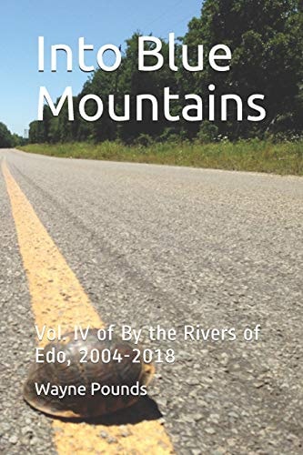 Into Blue Mountains Vol. IV of By the Rivers of Edo, 2004-2018