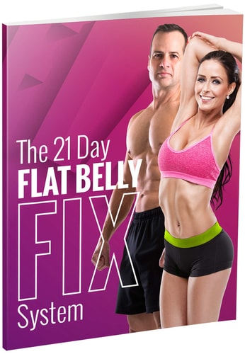 The 21 Day Flat Belly Fix System Simple Secrets to Losing Weight