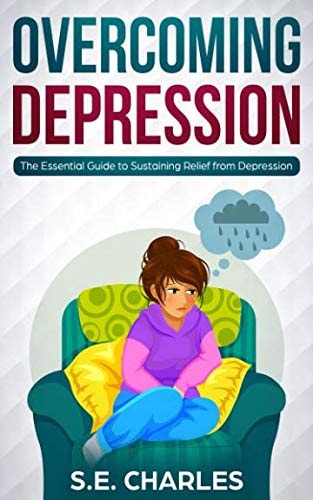 Overcoming Depression The Essential Guide to Sustaining Relief from Depression