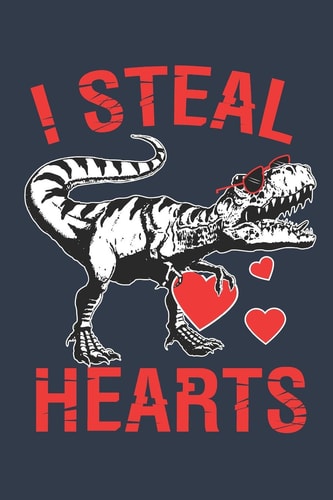 I Steal Hearts Book for People Who Love Dinosaurs