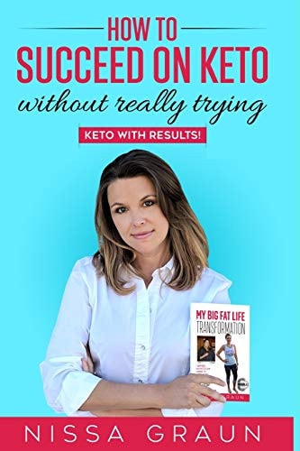 How to Succeed on Keto Without Really Trying Keto With Results!
