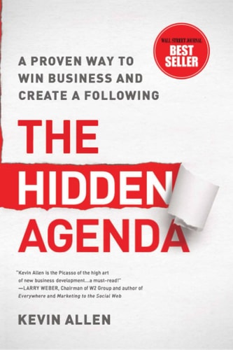 Hidden Agenda A Proven Way to Win Business & Create a Following