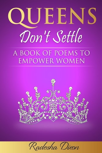 Queens Don't Settle A Book of Poems To Empower Women