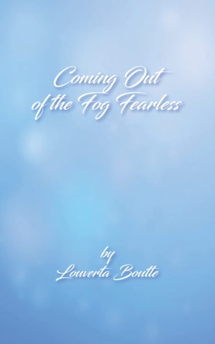 Coming Out of the Fog Fearless