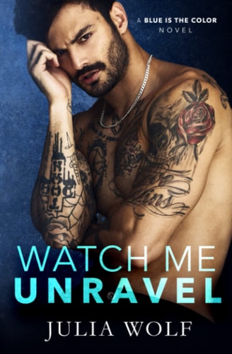 Watch Me Unravel A Rock Star Romance