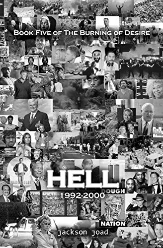 Hell Book Five of The Burning of Desire: A Fool in America, 1992-2000