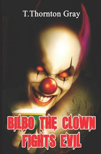 Bilbo the Clown Fights Evil