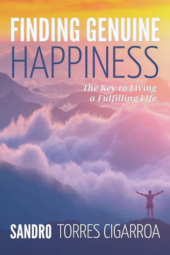 Finding Genuine Happiness The Key to Living a Fulfilling Life