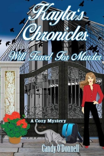 Kayla's Chronicles Will Travel For Murder: A Cozy Mystery