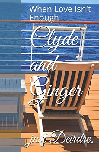 Clyde and Ginger When Love Isn't Enough