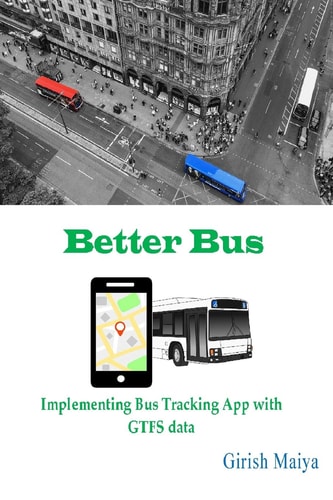 BetterBus Implementing Bus Tracking App with GTFS Data