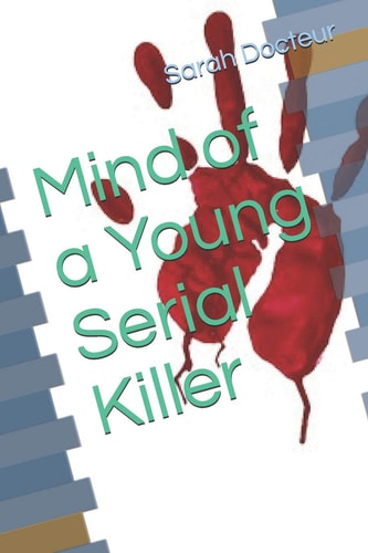 Mind of a Young Serial Killer