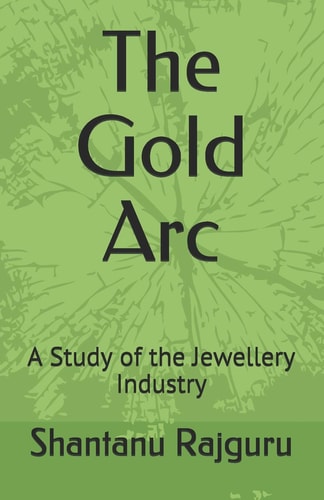 The Gold Arc A Study of the Jewellery Industry