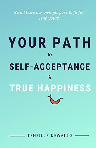YOUR PATH to SELF ACCEPTANCE and TRUE HAPPINESS