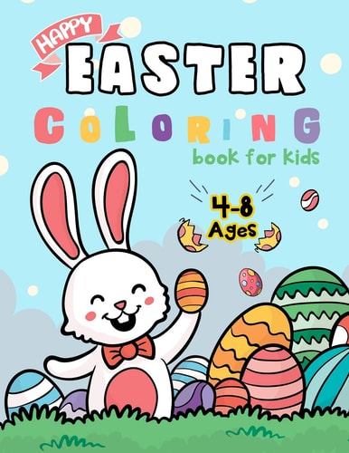 Happy Easter Coloring Book for Kids Ages 4-8 Easter Bunny Coloring Pages for Easter Celebrations