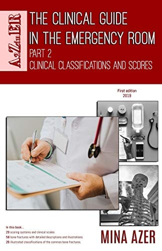 The Clinical Guide in the Emergency Room Part 2: Clinical Classifications and Scores
