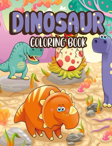 Dinosaur Coloring Book Dinosaur Coloring Book: Fantastic Dinosaur Coloring Book for Boys, Girls, Toddlers, Preschoolers, Jumbo Dino Coloring Book For Children, (Coloring Books For Kids)