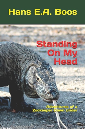 Standing On My Head Adventures of a Zookeeper Down Under