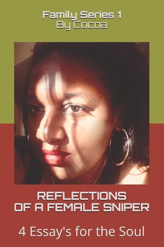 Reflections of a Female Sniper 4 Essay's for the Soul