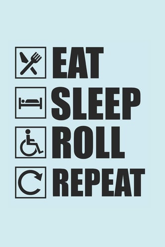Eat Sleep Roll Repeat 100-page, 6 X 9 in (15.2 X 22.9 Cm)