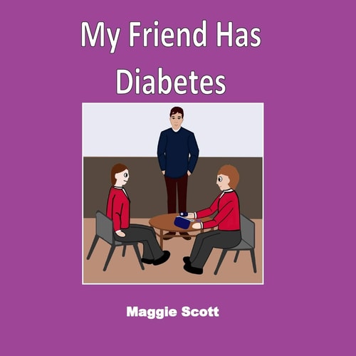 My Friend Has Diabetes Softback Book for Primary Age Children to Read with an Adult Or Read Themselves. Children Learn about Diabetes and Why Their Friends Have Insulin Injections at School