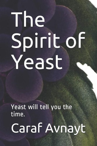 The Spirit of Yeast Yeast Will Tell You the Time.
