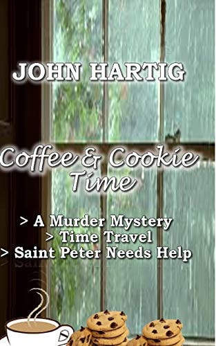 Coffee & Cookie Time 3 Short Stories by John Hartig