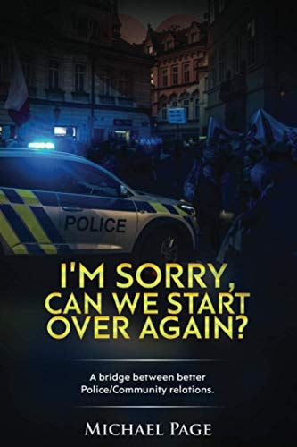 I'm Sorry, Can We Start Over Again? A Bridge Between Better Police/Community Relations