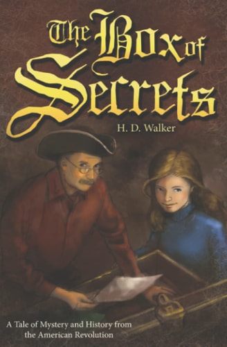The Box of Secrets A Tale of Mystery and History from the American Revolution