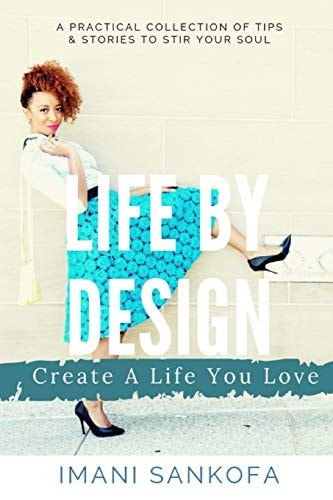 Life By Design Create A Life You Love