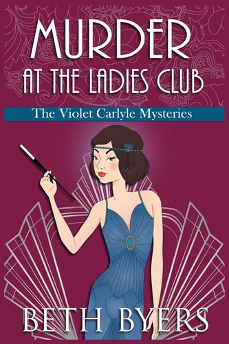 Murder at the Ladies Club A Violet Carlyle Cozy Historical Mystery