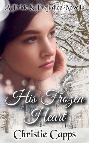 His Frozen Heart A Pride and Prejudice Novella