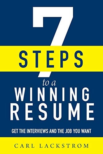 7 Steps to a Winning Resume Get the Interviews and the Job You Want