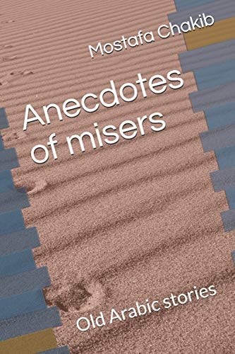 Anecdotes of Misers Old Arabic Stories
