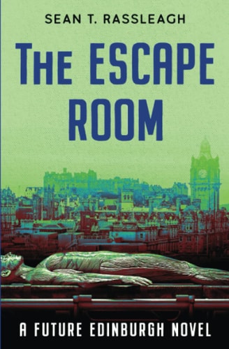 The Escape Room A Gruesome Tale from Edinburgh's Future