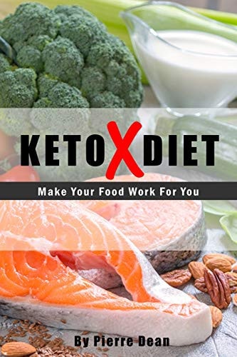 Keto X Diet Make Your Food Work For You