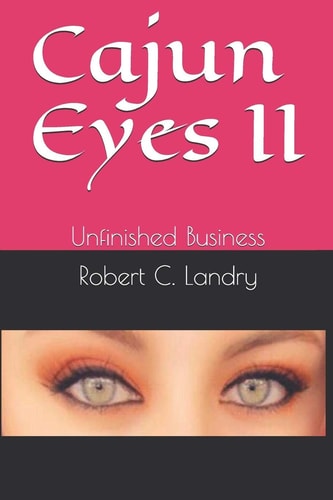 Cajun Eyes II Unfinished Business