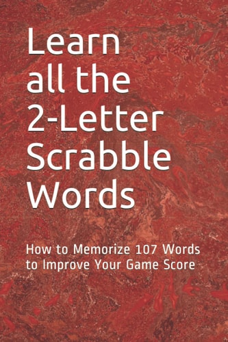 Learn All the 2-Letter Scrabble Words How to Memorize 107 Words to Improve Your Game Score