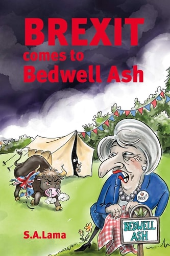 Brexit Comes to Bedwell Ash A Light-Hearted Novel Looking at the Shenanigans Surrounding Brexit!