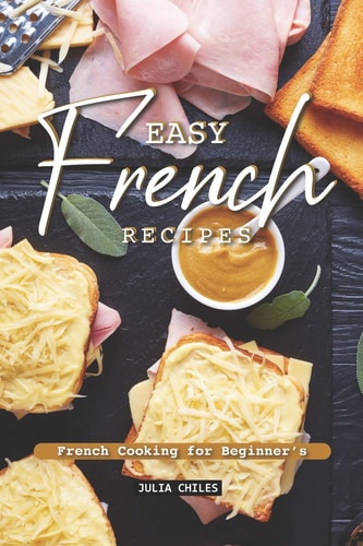 Easy French Recipes French Cooking for Beginner's