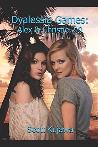 Dyalessia Games Alex & Christie 2. 0 (Dyalessia Games Book 4)
